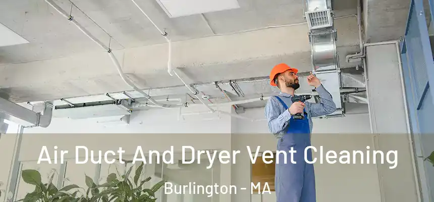  Air Duct And Dryer Vent Cleaning Burlington - MA