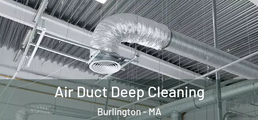 Air Duct Deep Cleaning Burlington - MA