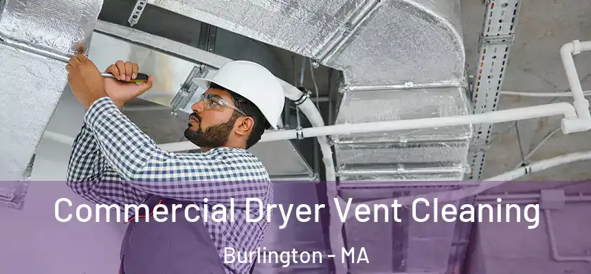  Commercial Dryer Vent Cleaning Burlington - MA