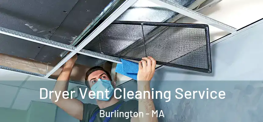 Dryer Vent Cleaning Service Burlington - MA