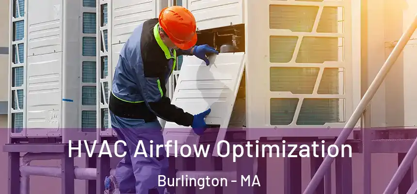  HVAC Airflow Optimization Burlington - MA