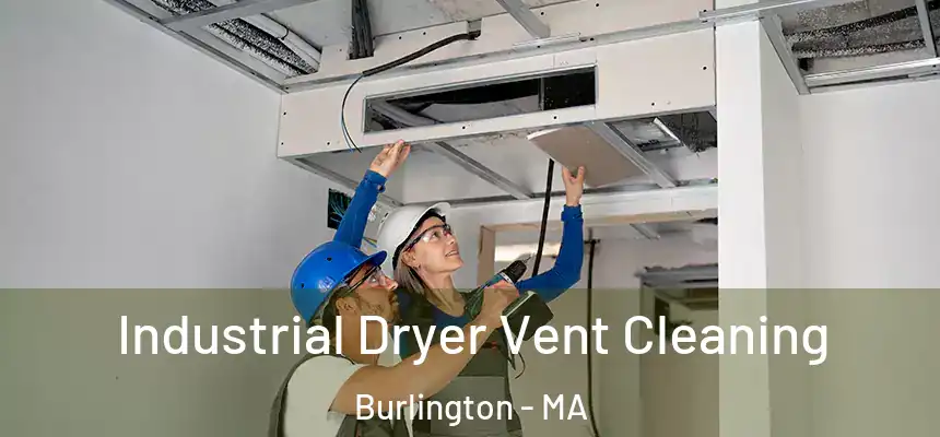 Industrial Dryer Vent Cleaning Burlington - MA
