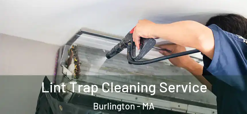  Lint Trap Cleaning Service Burlington - MA