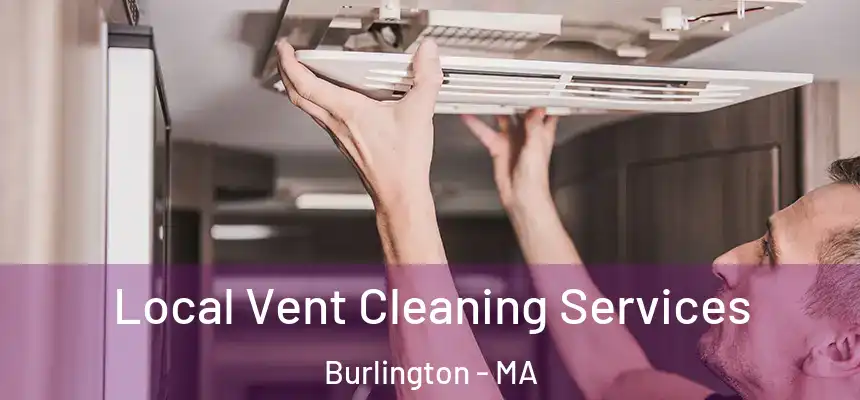  Local Vent Cleaning Services Burlington - MA